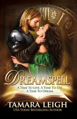 Dreamspell: A Medieval Time Travel Romance - Leigh, Tamara
