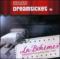 Dreamticket to La Bohme - Beniamino Gigli (tenor); Cesare Siepi (bass); Cesira Ferrani (soprano); Elena Arizmendi (soprano); Enrico Caruso (tenor);...