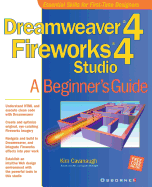 Dreamweaver (R) 4 Fireworks (R) 4 Studio: A Beginner's Guide