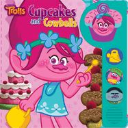 DreamWorks Trolls: Cupcakes and Cowbells Sound Book: Cupcakes and Cowbells