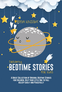 Dreamy Bedtime Stories for Kids: A Great Collection of Original Bedtime Stories for Children. Help your Little One to Fall Asleep Easily and Peacefully