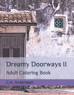 Dreamy Doorways II: Adult Coloring Book