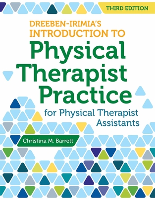 Dreeben-Irimia's Introduction to Physical Therapist Practice for Physical Therapist Assistants - Barrett, Christina M