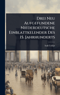 Drei Neu Aufgefundene Niederdeutsche Einblattkelender Des 15. Jahrhunderts