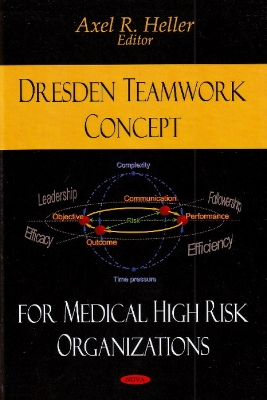 Dresden Teamwork Concept: For Medical High Risk Organizations - Heller, Axel R (Editor)