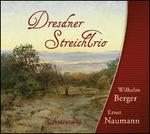 Dresdner Streichtrio plays Wilhelm Berger, Ernst Naumann