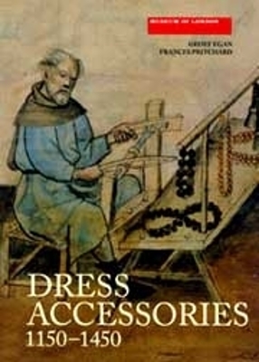 Dress Accessories, C.1150-C.1450 - Egan, Geoff, and Pritchard, Frances