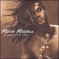 Dressed to Chill - Marion Meadows