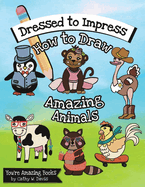 Dressed to Impress: How to Draw Amazing Animals