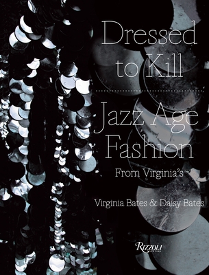 Dressed to Kill: Dressed to Kill - Bates, Virginia, and Bates, Daisy, and Menkes, Suzy (Foreword by)