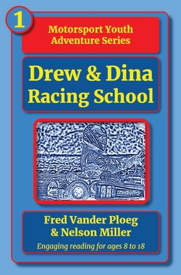 Drew & Dina: Racing School - Vander Ploeg, Fred, and Miller
