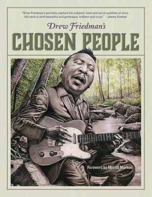 Drew Friedman's Chosen People - Friedman, Drew, and Markoe, Merrill (Introduction by)