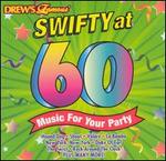 Drew's Famous Swifty at 60 - Music for Your Party