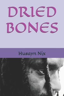 Dried Bones - Nix, Husayn