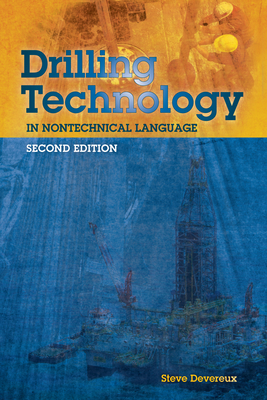 Drilling Technology in Nontechnical Language - Devereux, Steve