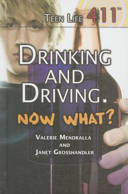 Drinking and Driving. Now What? - Grosshandler, Janet, and Mendralla, Valerie