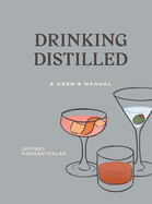 Drinking Distilled: A User's Manual