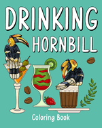 Drinking Hornbill Coloring Book: Animal Playful Painting Pages with Recipes Coffee or Smoothie and Cocktail