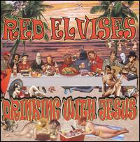 Drinking with Jesus - The Red Elvises