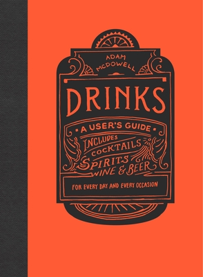 Drinks: A User's Guide - McDowell, Adam