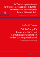 Dritthaftung fuer Kunstexpertisen und Aufnahmebestaetigungen in den Catalogue raisonn?: Ein Beitrag zur Expertenhaftung