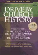 Drive by Church History: 47 Lectures on Church History... Before You Get to Work Every Day