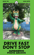 Drive Fast Don't Stop - Book 10: Sans Moto [1ST EDITION]
