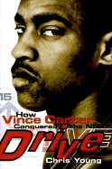 Drive: How Vince Carter Conquered the NBA