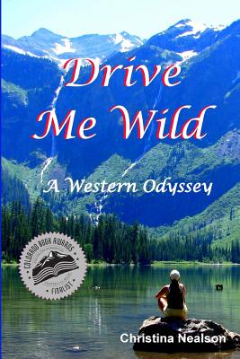 Drive Me Wild: A Western Odyssey - Nealson, Christina