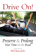 Drive On!: Preserve and Prolong Your Time on the Road