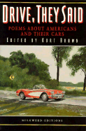 Drive, They Said: Poems about Americans and Their Cars - Brown, Kurt (Editor)
