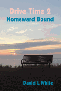 Drive Time 2 - Homeward Bound: Real People Stories