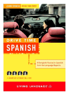 Drive Time: Spanish (CD): Learn Spanish While You Drive
