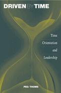 Driven by Time: Time Orientation and Leadership