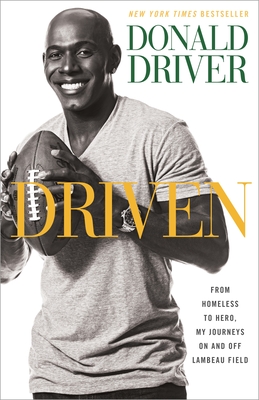 Driven: From Homeless to Hero, My Journeys On and Off Lambeau Field - Driver, Donald