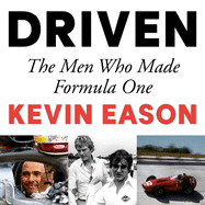 Driven: The Men Who Made Formula One