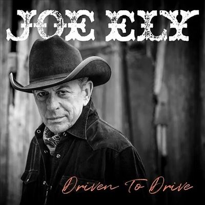 Driven To Drive - Joe Ely