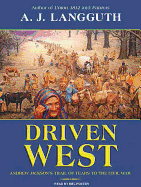 Driven West: Andrew Jackson's Trail of Tears to the Civil War