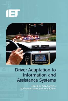 Driver Adaptation to Information and Assistance Systems - Stevens, Alan (Editor), and Brusque, Corinne (Editor), and Krems, Josef (Editor)