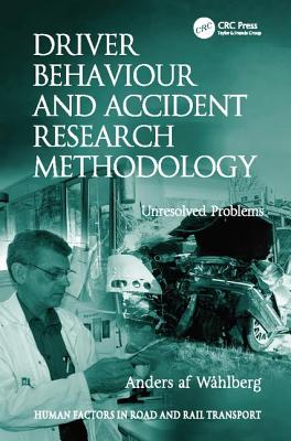 Driver Behaviour and Accident Research Methodology: Unresolved Problems - Whlberg, Anders af