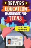 Drivers Education Handbook For Teens: Basic to Advance Driving Tips for New Drivers (DMV MCQs)