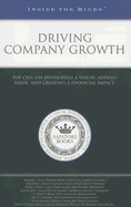 Driving Company Growth: Top CEOs on Developing a Vision, Adding Value, and Creating a Financial Impact