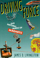 Driving Force: The Natural Magic of Magnets