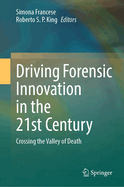 Driving Forensic Innovation in the 21st Century: Crossing the Valley of Death