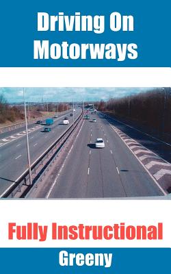 Driving on Motorways: Fully Instructional - Greeny