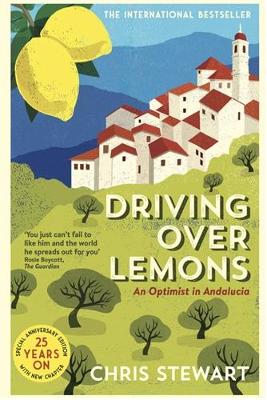 Driving Over Lemons: An Optimist in Andalucia - Stewart, Chris