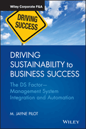 Driving Sustainability to Business Success: The DS Factor -- Management System Integration and Automation