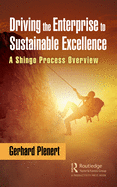 Driving the Enterprise to Sustainable Excellence: A Shingo Process Overview