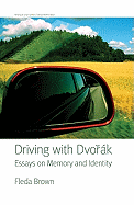 Driving with Dvorak: Essays on Memory and Identity