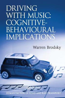 Driving With Music: Cognitive-Behavioural Implications - Brodsky, Warren